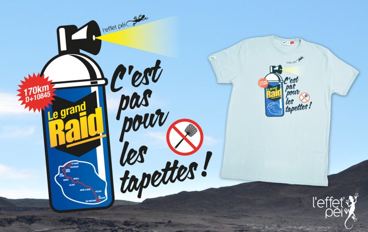 Le Grand Raid - C'est pas pour les tapettes - T-shirt Collector L'effet Péi Réunion.